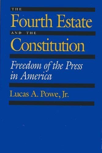 cover image The Fourth Estate and the Constitution: Freedom of the Press in America