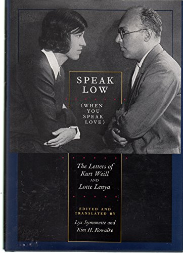 cover image Speak Low (When You Speak Love): The Letters of Kurt Weill and Lotte Lenya