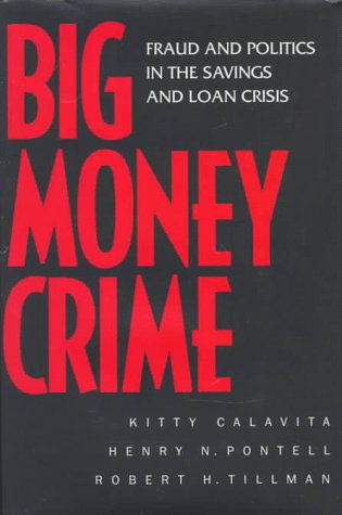 cover image Big Money Crime: Fraud and Politics in the Savings and Loan Crisis