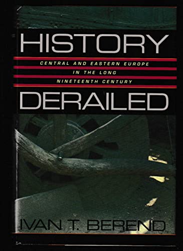 cover image HISTORY DERAILED: Central and Eastern Europe in the Long Nineteenth Century