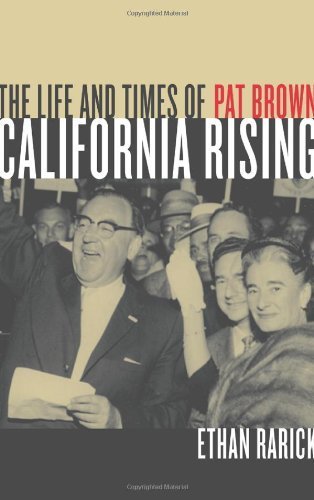 cover image CALIFORNIA RISING: The Life and Times of Pat Brown