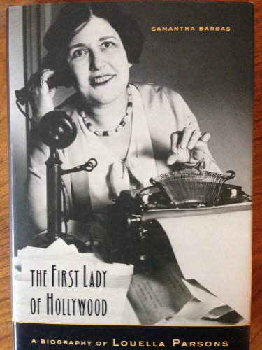 cover image The First Lady of Hollywood: A Biography of Louella Parsons
