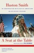 cover image A Seat at the Table: Conversations with Huston Smith on Native American Religious Freedom