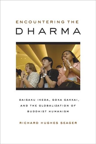 cover image Encountering the Dharma: Daisaku Ikeda, Soka Gakkai, and the Globalization of Buddhist Humanism