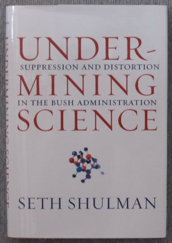 cover image Undermining Science: Suppression and Distortion in the Bush Administration