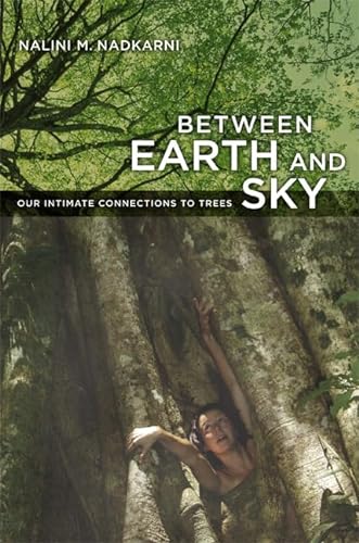 cover image Between Earth and Sky: Our Intimate Connection to Trees