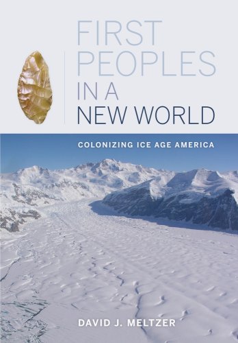 cover image First Peoples in a New World: Colonizing Ice Age America