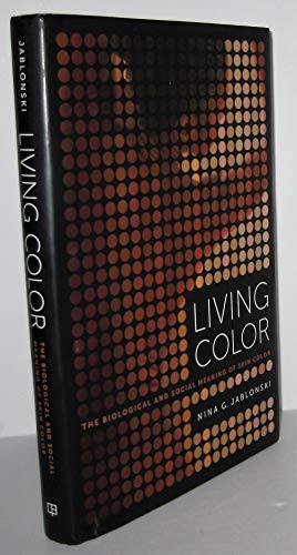 cover image Living Color: The Biological and Social Meaning of Skin Color