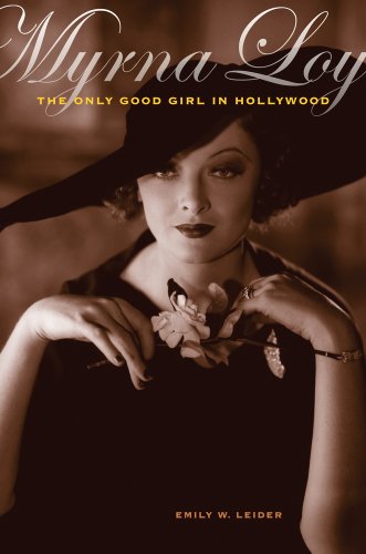 cover image Myrna Loy: 
The Only Good Girl in Hollywood