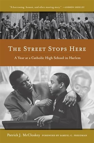 cover image The Street Stops Here: A Year at a Catholic High School in Harlem