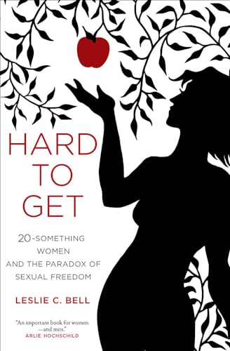 cover image Hard to Get: 20-Something Women and the Paradox of Sexual Freedom