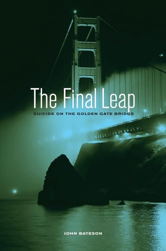 cover image The Final Leap: Suicide on the Golden Gate Bridge