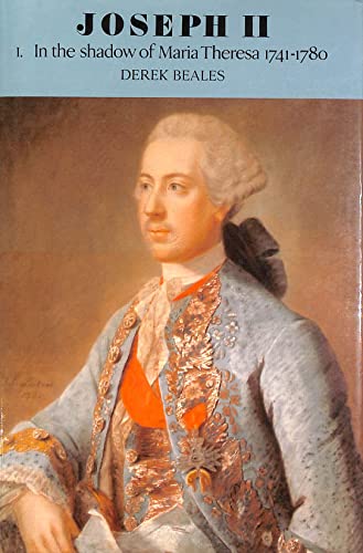 cover image Joseph II: Volume 1, in the Shadow of Maria Theresa, 1741-1780