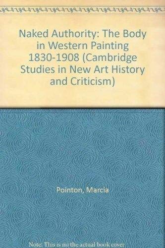 cover image Naked Authority: The Body in Western Painting 1830-1908