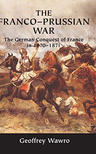 cover image The Franco-Prussian War: The German Conquest of France in 1870-1871