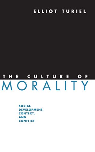 cover image THE CULTURE OF MORALITY: Social 
Development, Context, Conflict