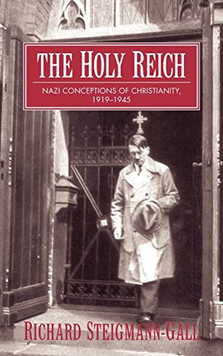 cover image THE HOLY REICH: Nazi Conceptions of Christianity, 1919–1945