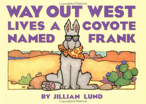 cover image Way Out West Lives a Coyote Named Frank