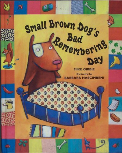 cover image Small Brown Dog's Bad Remembering Day