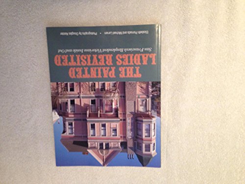 cover image Painted Ladies Revisited: San Francisco's Resplendent Victorians Inside and Out