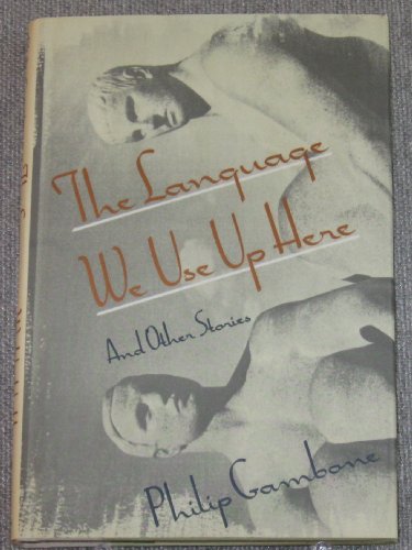 cover image The Language We Use Up Here and Other Stories