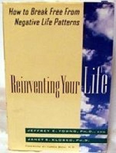 cover image Reinventing Your Life: 2how to Break Free from Negative Life Patterns