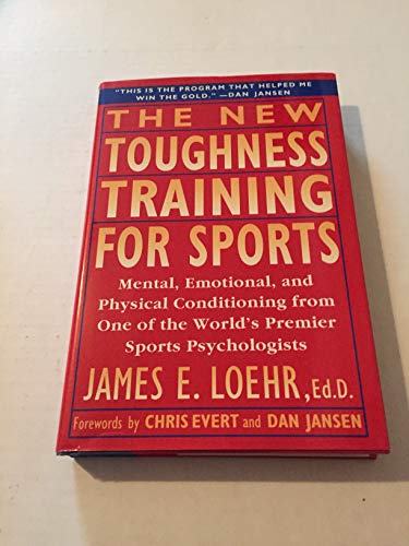 cover image The New Toughness Training for Sports: Mental Emotional Physical Conditioning from 1 World's Premier Sports Psychologis