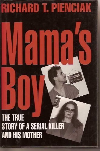 cover image Mama's Boy: 9the True Story of a Serial Killer and His Mother