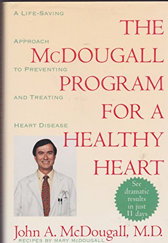 cover image The McDougall Program for a Healthy Heart: A Life-Saving Approach to Preventing and Treating Heart Disease