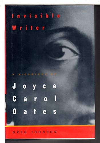 cover image Invisible Writer: A Biography of Joyce Carol Oates