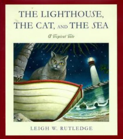 cover image The Lighthouse, the Cat, and the Sea: A Tropical Tale
