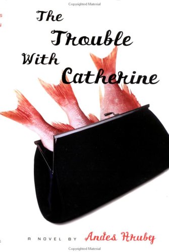 cover image THE TROUBLE WITH CATHERINE