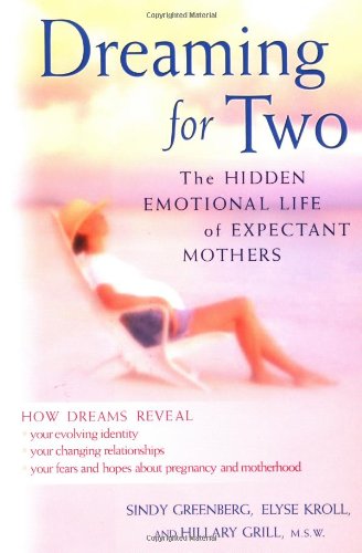 cover image DREAMING FOR TWO: The Hidden Emotional Life of Expectant Mothers
