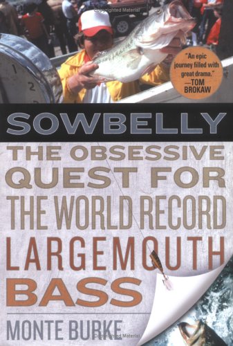 cover image SOWBELLY: The Obsessive Quest for the World-Record Largemouth Bass