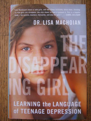 cover image THE DISAPPEARING GIRL: Learning the Language of Teenage Depression