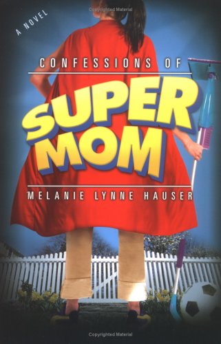 cover image Confessions of a Super Mom