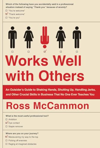 cover image Works Well with Others: An Outsider’s Guide to Shaking Hands, Shutting Up, Handling Jerks, and Other Crucial Skills in Business That No One Ever Teaches You