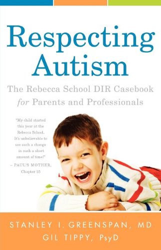cover image Respecting Autism: The Rebecca School DIR Casebook for Parents and Professionals