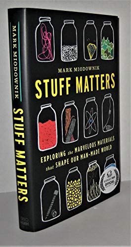cover image Stuff Matters: Exploring the Marvelous Materials That Shape Our Man-Made World