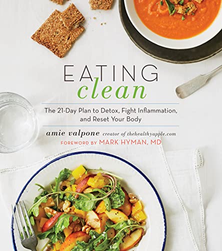 cover image Eating Clean: Detox, Fight Inflammation, Reset Your Body, and Get to the Root Cause of Illness