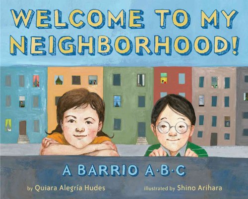 cover image Welcome to My Neighborhood! A Barrio ABC 