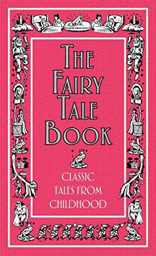 cover image The Fairy Tale Book: Classic Tales from Childhood