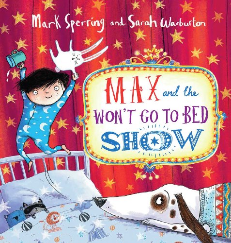cover image Max and the Won’t Go to Bed Show