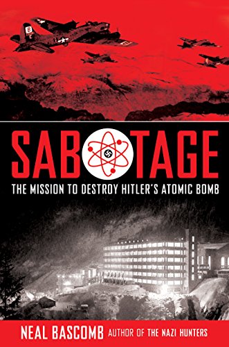 cover image Sabotage: The Mission to Destroy Hitler's Atomic Bomb