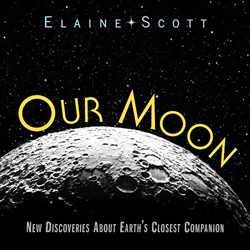 cover image Our Moon: New Discoveries About Earth’s Closest Companion