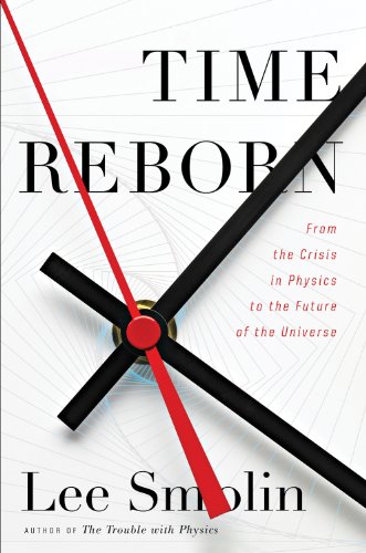 cover image Time Reborn: From the Crisis in Physics to the Future of the Universe