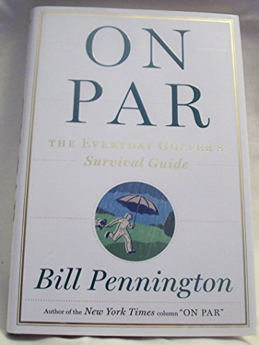 cover image On Par: The Everyday Golfer’s Survival Guide