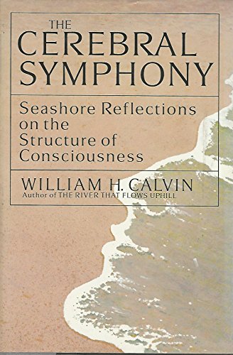 cover image The Cerebral Symphony: Seashore Reflections on the Structure of Consciousness