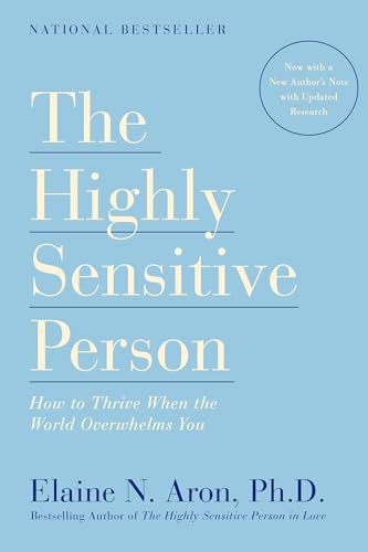 cover image The Highly Sensitive Person: How to Thrive When the World Overwhelms You
