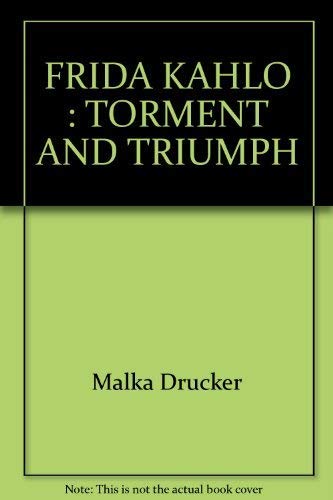 cover image Frida Kahlo: Torment and Triumph